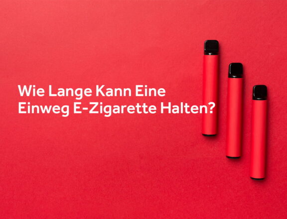 Wie Lange Kann Eine Einweg E-Zigarette Halten?