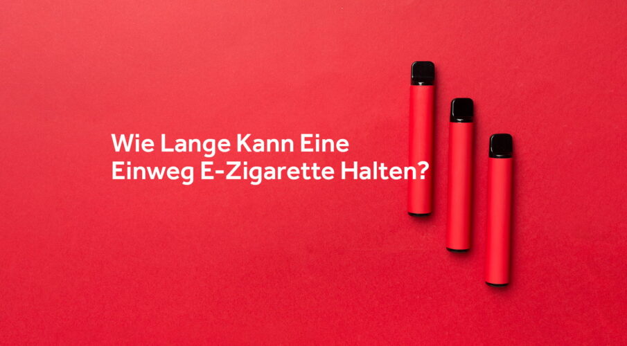 Wie Lange Kann Eine Einweg E-Zigarette Halten?