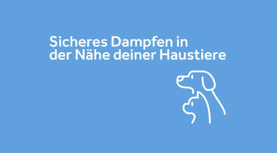wie Sie in der Nähe deine Haustiere sicher dampfen können