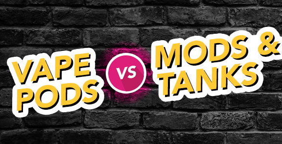 vape pods vs mods and tanks